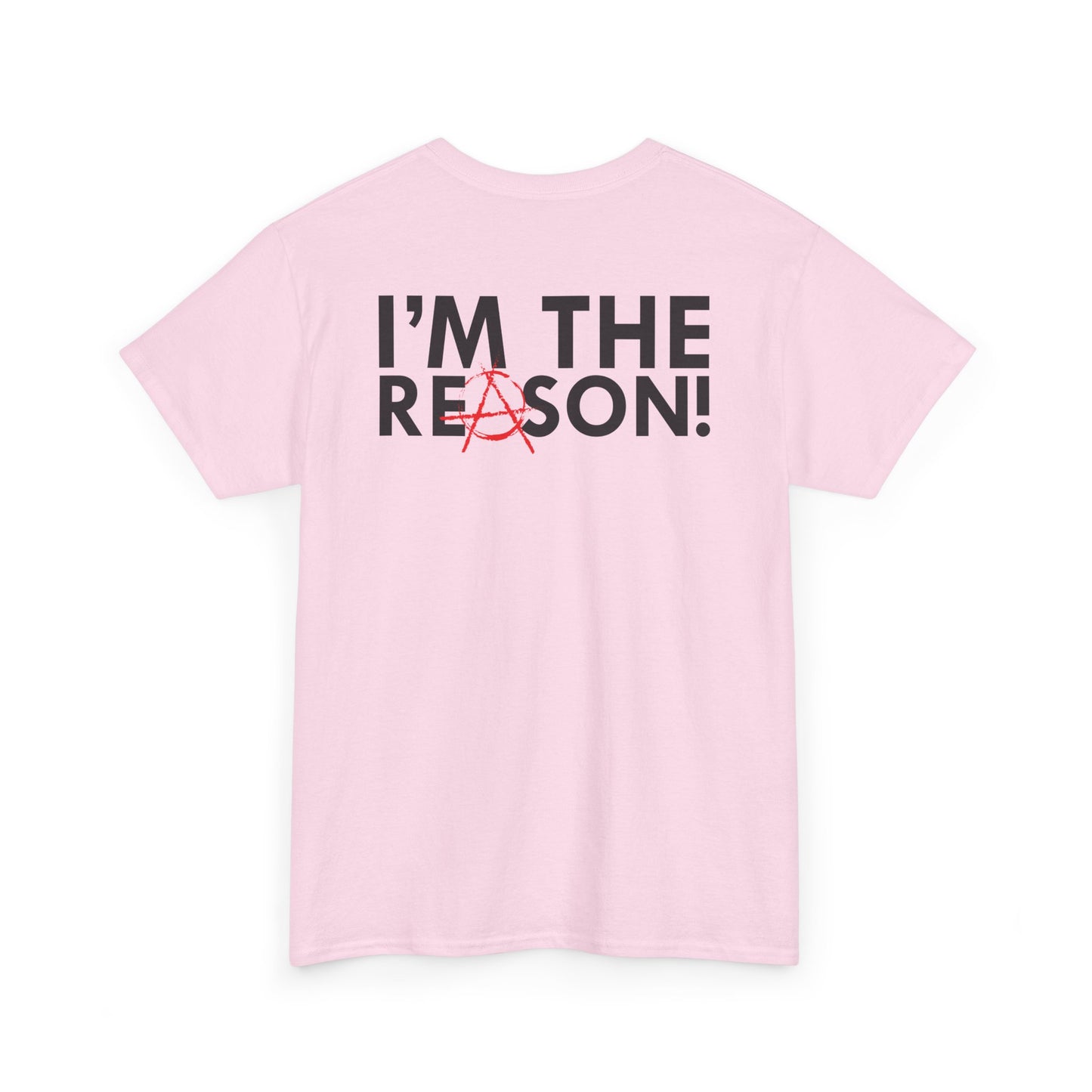 Unisex Graphic Tee - I'm The Reason (Front and Back Design)