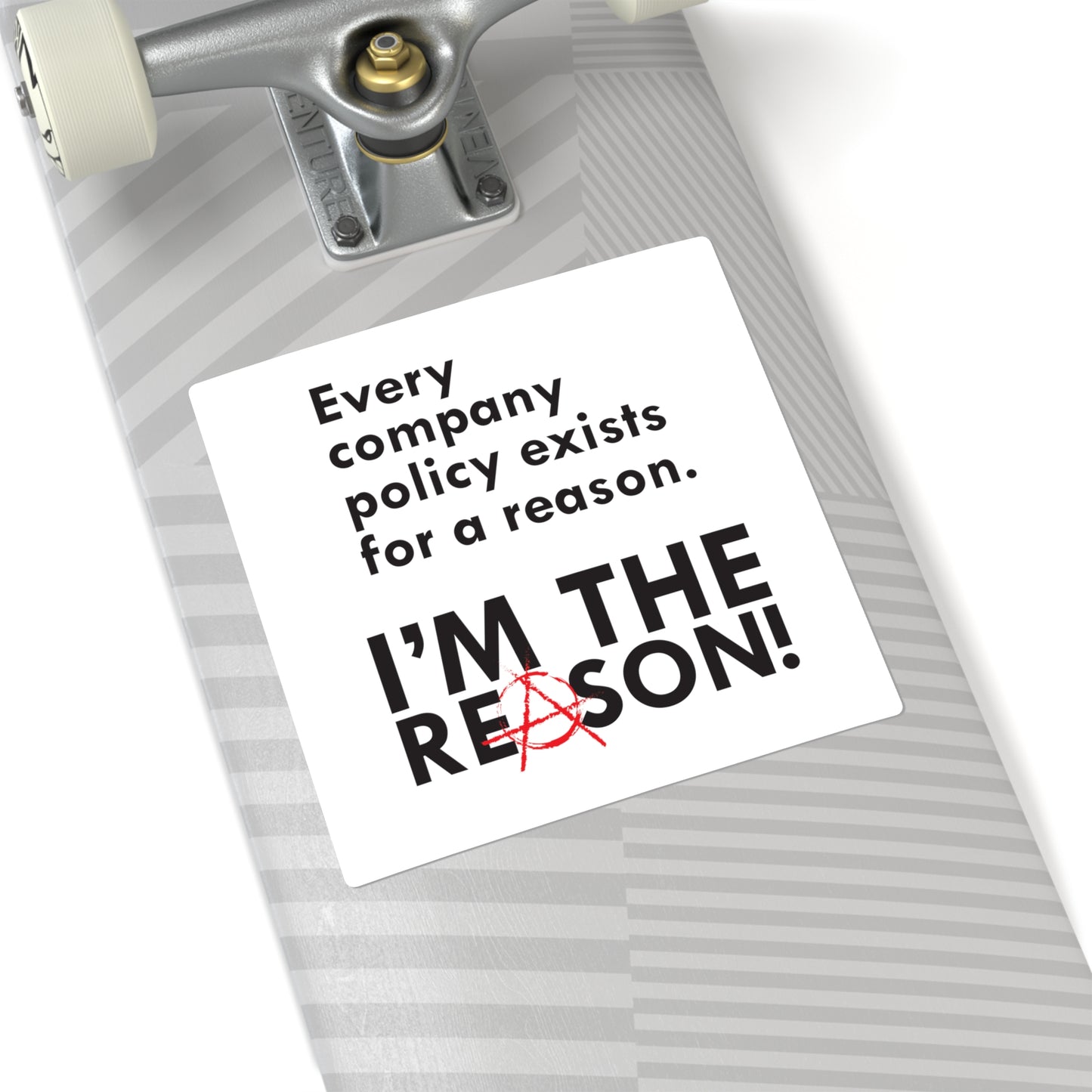 Sticker (6x6) - I'm The Reason
