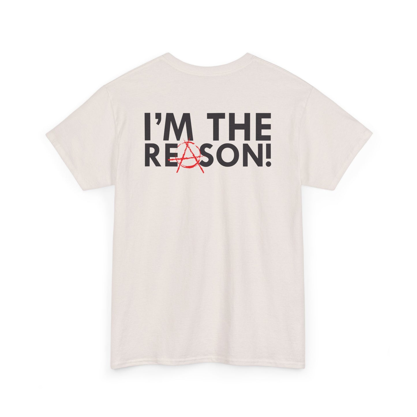 Unisex Graphic Tee - I'm The Reason (Front and Back Design)