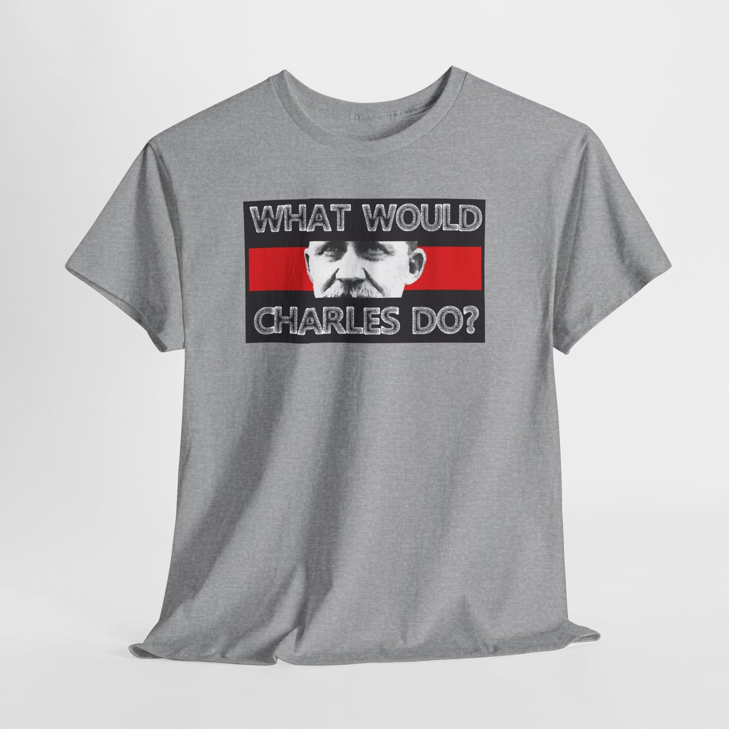 Unisex Graphic Tee - What Would Charles Do