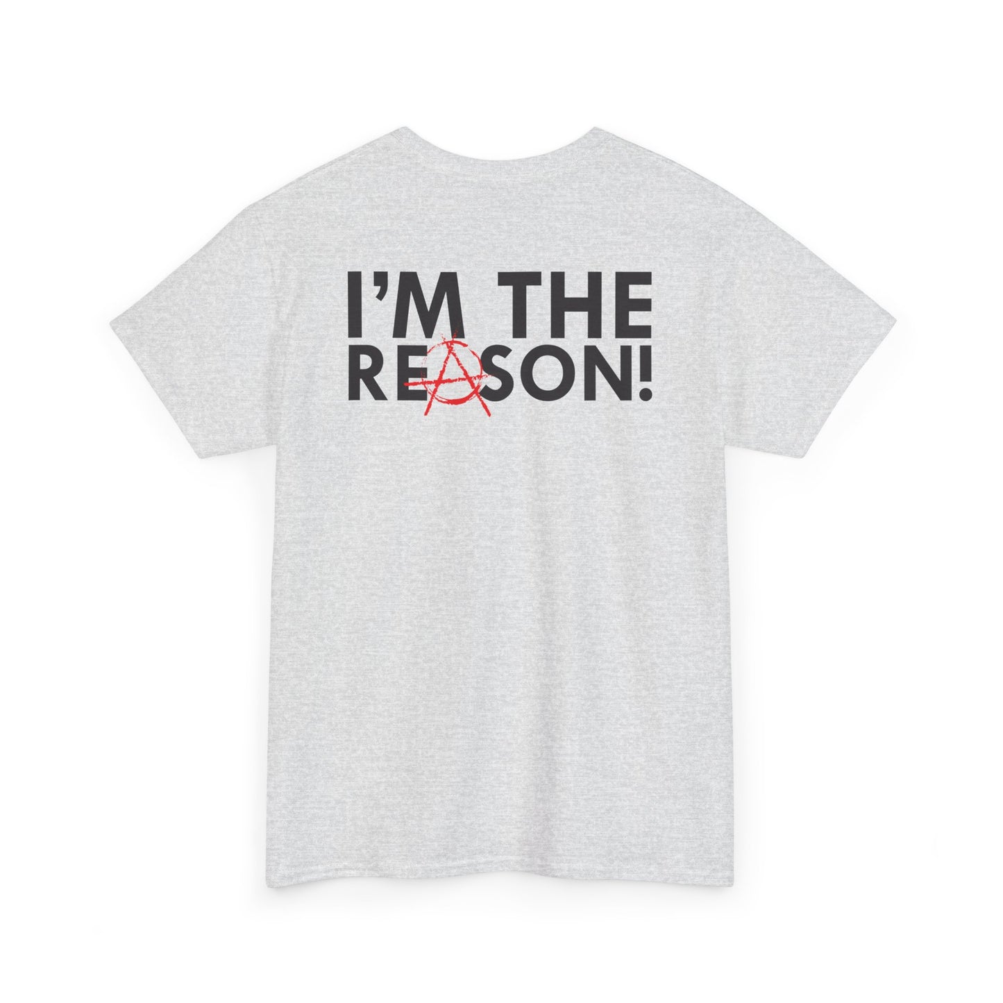 Unisex Graphic Tee - I'm The Reason (Front and Back Design)