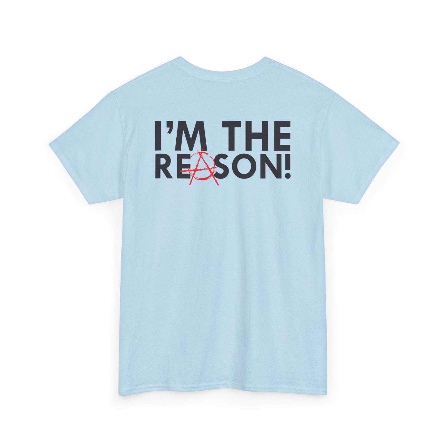 Unisex Graphic Tee - I'm The Reason (Front and Back Design)