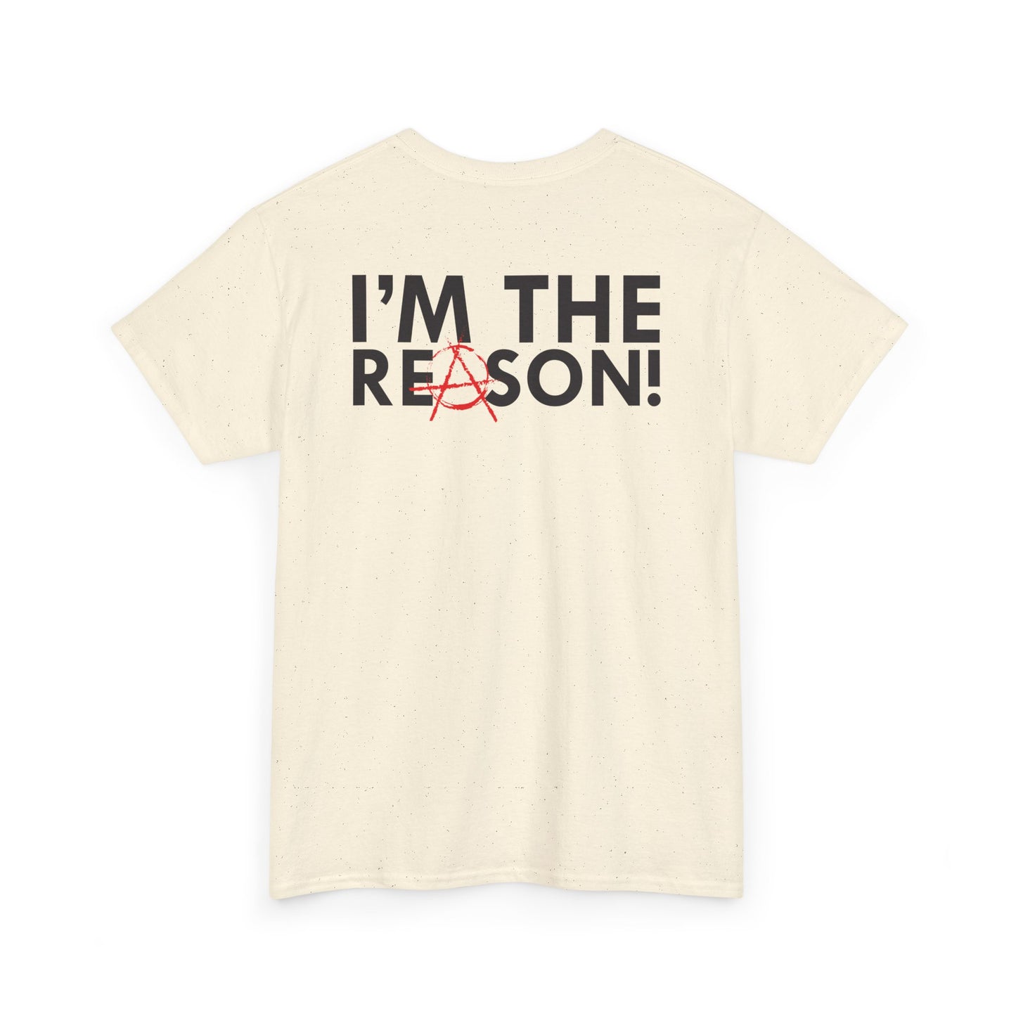Unisex Graphic Tee - I'm The Reason (Front and Back Design)