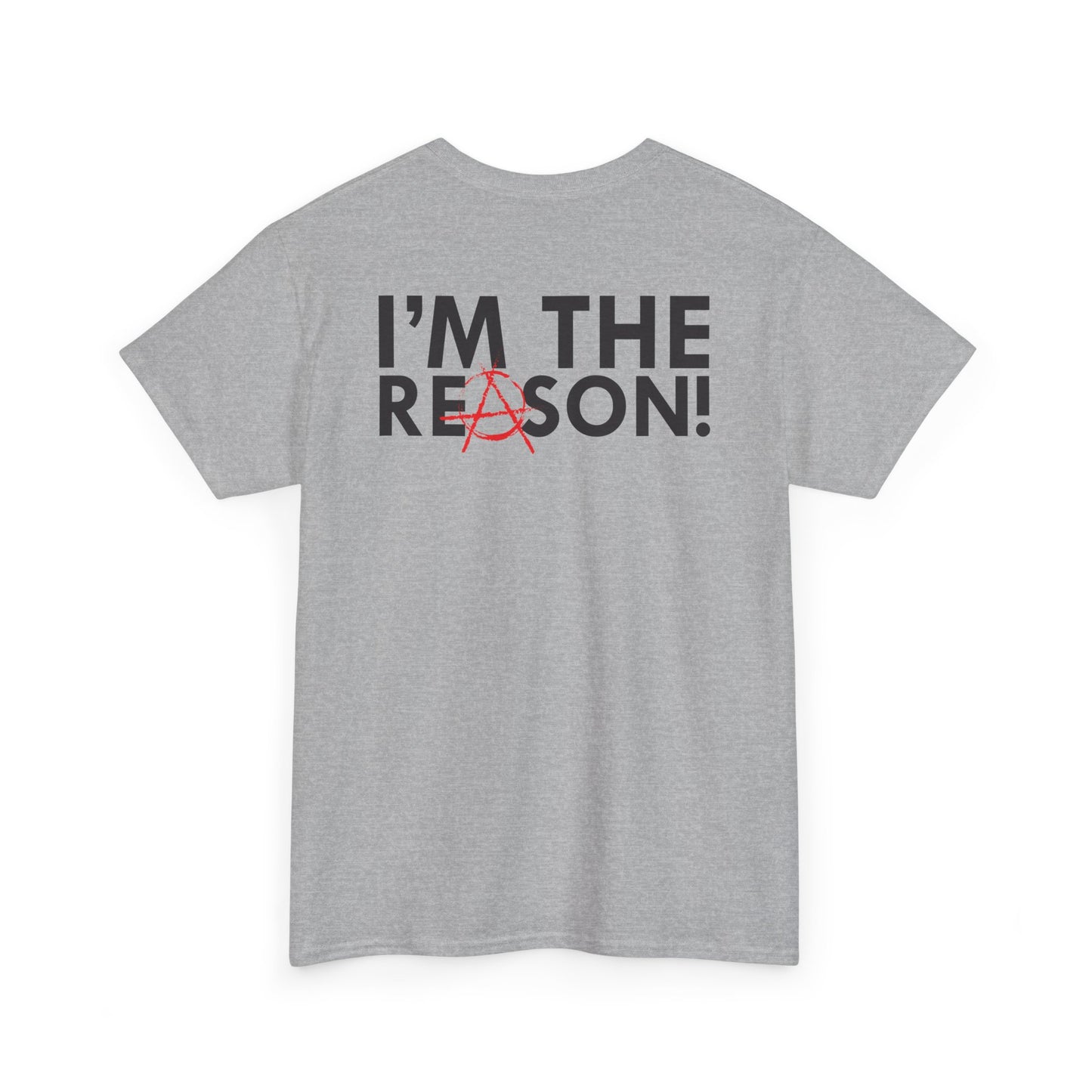Unisex Graphic Tee - I'm The Reason (Front and Back Design)