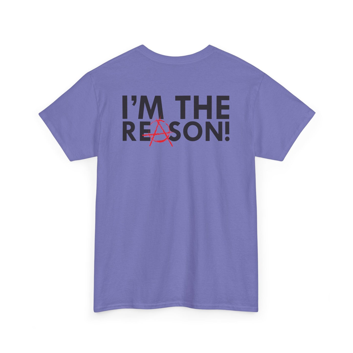 Unisex Graphic Tee - I'm The Reason (Front and Back Design)